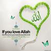If you love Allah, then remove from your hearts the love of this world